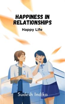 Happiness in Relationships : Happy Life, #1