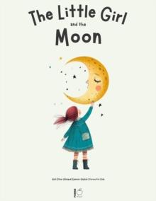 Little Girl and the Moon And Other Bilingual Spanish-English Stories for Kids