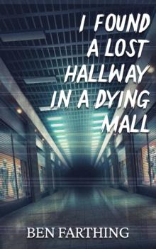 I Found a Lost Hallway in a Dying Mall