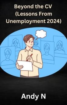 Beyond the CV (Lessons from Unemployment 2024)