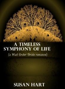 Timeless Symphony of Life (a Mail Order Bride romance)