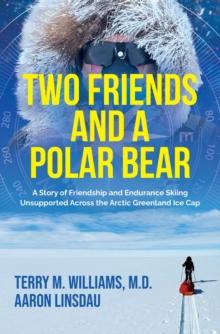 Two Friends and a Polar Bear : Adventure Series