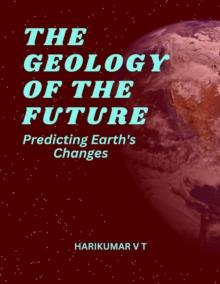 Geology of the Future: Predicting Earth's Changes