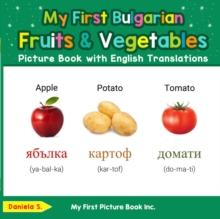 My First Bulgarian Fruits & Vegetables Picture Book with English Translations : Teach & Learn Basic Bulgarian words for Children, #3