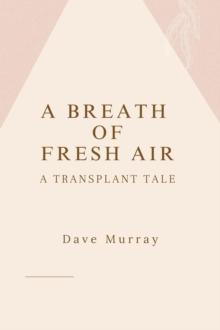 Breath of Fresh Air (A Transplant Tale)