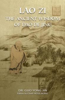 Lao Zi: The Ancient Wisdom of Dao De Jing