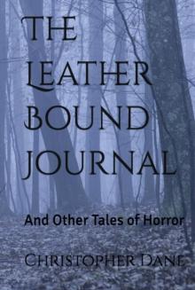 Leather Bound Journal And Other Tales of Horror