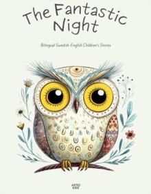 Fantastic Night: Bilingual Swedish-English Children's Stories