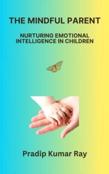 Mindful Parent   Nurturing Emotional Intelligence in Children