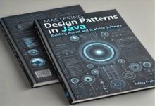 Mastering Design Patterns in Java: Building Robust and Scalable Software