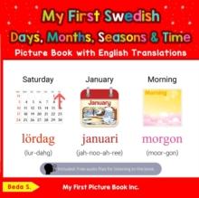 My First Swedish Days, Months, Seasons & Time Picture Book with English Translations : Teach & Learn Basic Swedish words for Children, #5