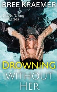 Drowning Without Her : Shore Thing, #2