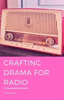 Crafting Drama for Radio: A Comprehensive Guide