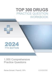 Top 300 Drugs Practice Question Workbook: 1,000 Comprehensive Practice Questions (2024 Edition)