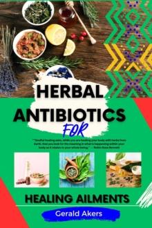 Herbal Antibiotics For Healing Ailments