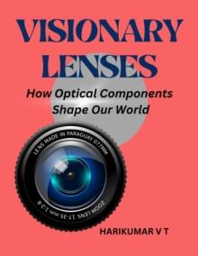 Visionary Lenses: How Optical Components Shape Our World