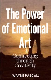 Power of Emotional Art: Connecting through Creativity