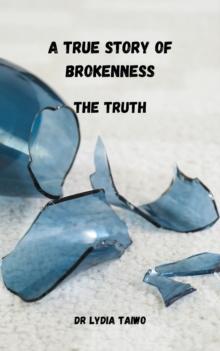 True Story of Brokenness The Truth