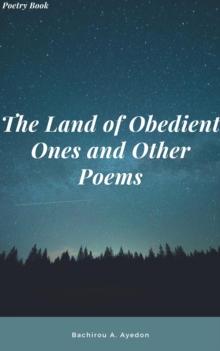 Land of Obedient Ones and Other Poems