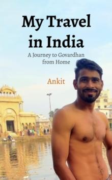 My Travel in India : A Journey to Govardhan from Home : My Travel in India, #1