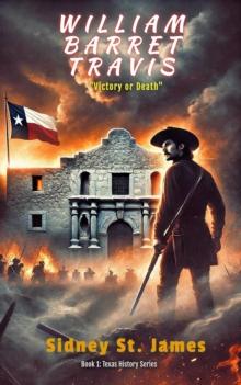 William Barret Travis - Victory or Death : Texas History Series, #1