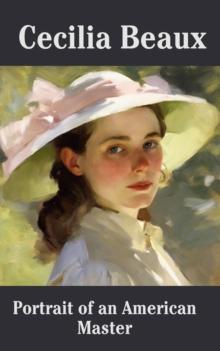 Cecilia Beaux : Portrait of an American Master