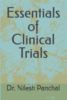 Essentials of Clinical Trials : Clinical Trials Mastery Series, #1