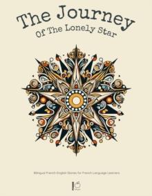 Journey of the Lonely Star:  Bilingual French-English Stories for French Language Learners