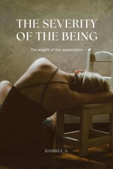 severity of the being (The weight of the expectation)