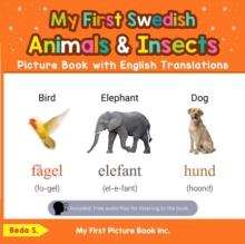 My First Swedish Animals & Insects Picture Book with English Translations : Teach & Learn Basic Swedish words for Children, #2