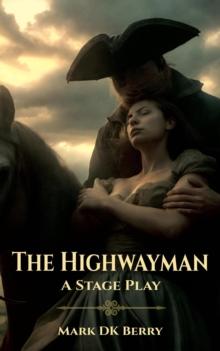 Highwayman: A Stage Play : Stage Plays