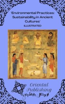 Environmental Practices: Sustainability in Ancient Cultures