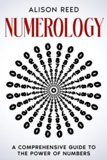 Numerology: A Comprehensive Guide to the Power of Numbers