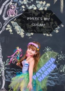 Where's My Sugar? : The Littlest faery, #2