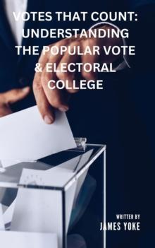 Understanding The Popular Vote & Electoral College