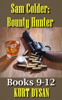 Sam Colder Bounty Hunter: Books 9-12 : Sam Colder: Bounty Hunter