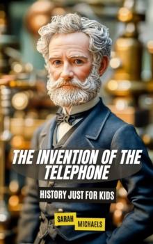 Invention of the Telephone For Kids: History Just For Kids