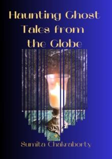 Haunting Ghost Tales From The Globe