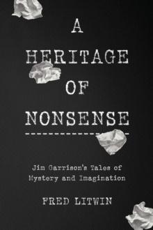 Heritage of Nonsense: Jim Garrison's Tales of Mystery and Imagination