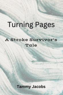 Turning Pages A Stroke Survivor's Tale