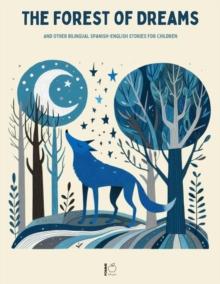 Forest Of Dreams And Other Bilingual Spanish-English Stories For  Children