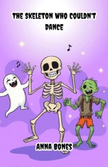 Skeleton Who Couldn't Dance : Halloween Series