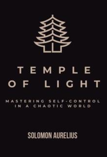 Temple of Light: Mastering Self-Control in a Chaotic World