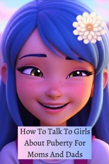 How To Talk To Girls About Puberty