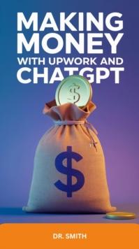 Making Money with Upwork and ChatGPT