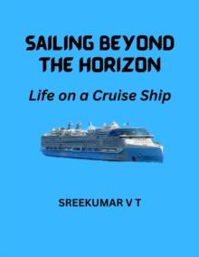 Sailing Beyond the Horizon: Life on a Cruise Ship