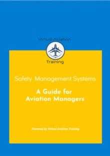 Safety Management Systems: A Guide for  Aviation Managers