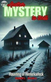 Haunting of Hinterkaifeck : GKP Mysteries, #6