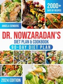 Dr. Nowzaradan's Diet Plan & Cookbook: 2000+ Days of Low-Calorie, Tasty, and Low-Budget Recipes.  The Ultimate 1200-Calorie Diet Plan Book with Nutritional Guides for Every Season + 90-Day Meal Plan