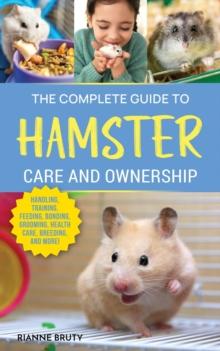 Complete Guide to Hamster Care and Ownership